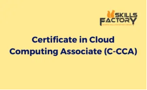 Certificate in Cloud Computing Associate (C-CCA)