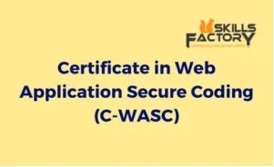 Certificate in Web Application Secure Coding (C-WASC)